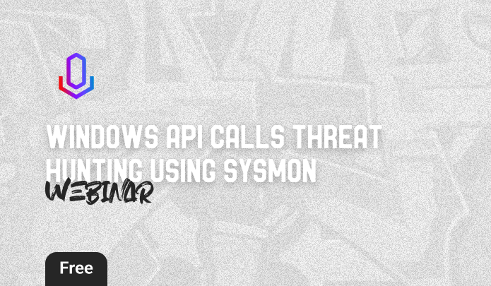 Windows API Calls Threat Hunting using Sysmon